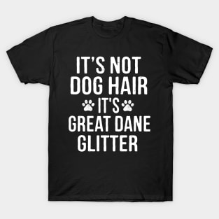 It's Not Dog Hair It's Great Dane Glitter Dog Lover T-Shirt